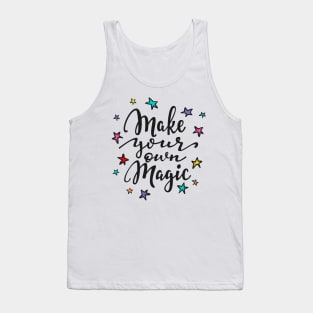 Make Your Own Magic - Positive Inspiration Quote Tank Top